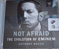 Not Afraid - The Evolution of Eminem written by Anthony Bozza performed by Peter Vellios on MP3 CD (Unabridged)